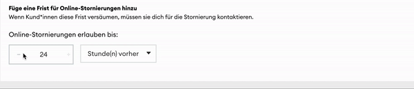 Das Gif zeigt, wie ein Nutzer in den Einstellungen für Buchungen eine Stornierungsfrist festlegt. In der Animation öffnet der Nutzer die Buchungseinstellungen, navigiert zum Abschnitt für Stornierungsbedingungen und wählt eine Frist aus, innerhalb der eine Buchung kostenfrei storniert werden kann.