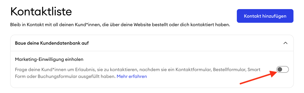 Einstellungen der Kontaktliste im Dashboard mit hervorgehobenem Schalter zur Aktivierung der Marketing Einwilligung innerhalb des ausgeklappten Bereichs Baue deine Kundendatenbank auf.
