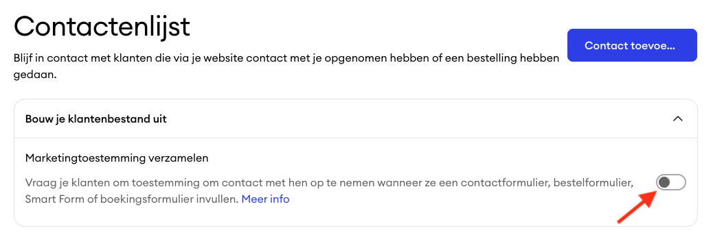 Instellingen van de contactenlijst in het dashboard met de marketingtoestemming schakelaar binnen de uitgeklapte sectie Bouw je klantenbestand uit.