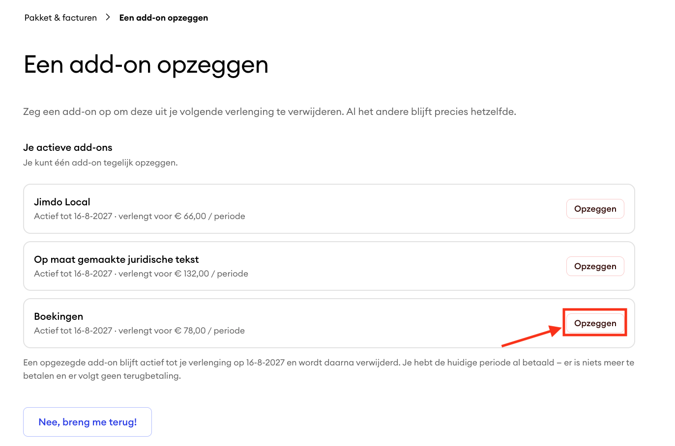 Selectiescherm met een lijst van actieve add-ons, waarbij de Opzeggen knop naast één add-on is gemarkeerd om de opzegging te bevestigen.